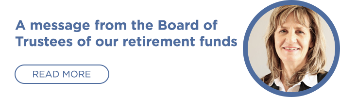 A message from the Board of Trustees of our retirement funds