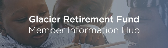 Glacier Retirement Fund - Member information hub